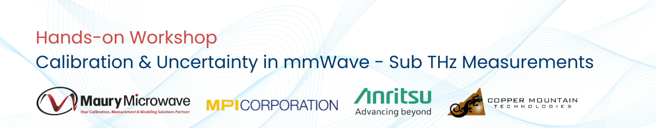 Hands-on Workshop: Calibration & Uncertainty in mmWave - Sub THz Measurements