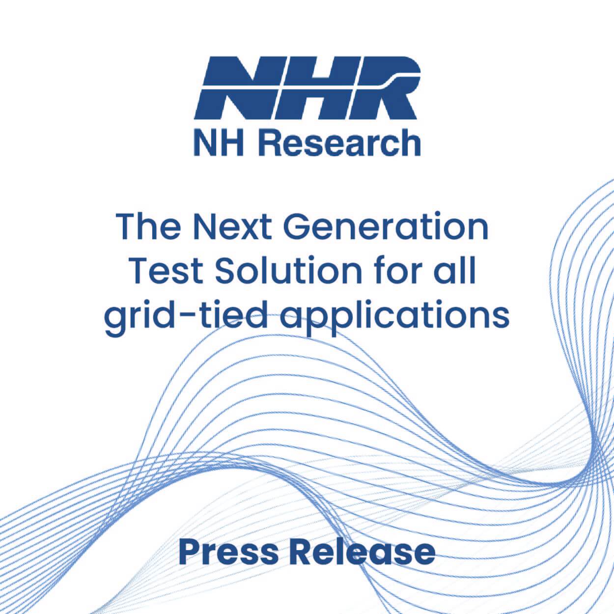 NH Research Launches Next Generation Regenerative Grid Simulator for Testing High Power Grid-Tied Applications
