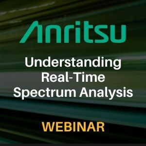 Anritsu: Understanding Real-Time Spectrum Analysis