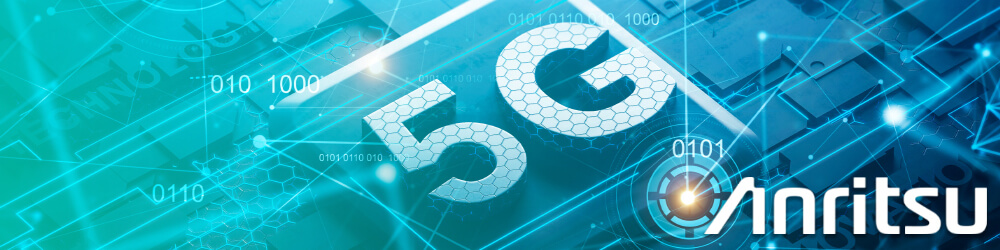 Anritsu: Evolution of 5G from 3GPP Rel-15 to Rel-17 and Testing Challenges